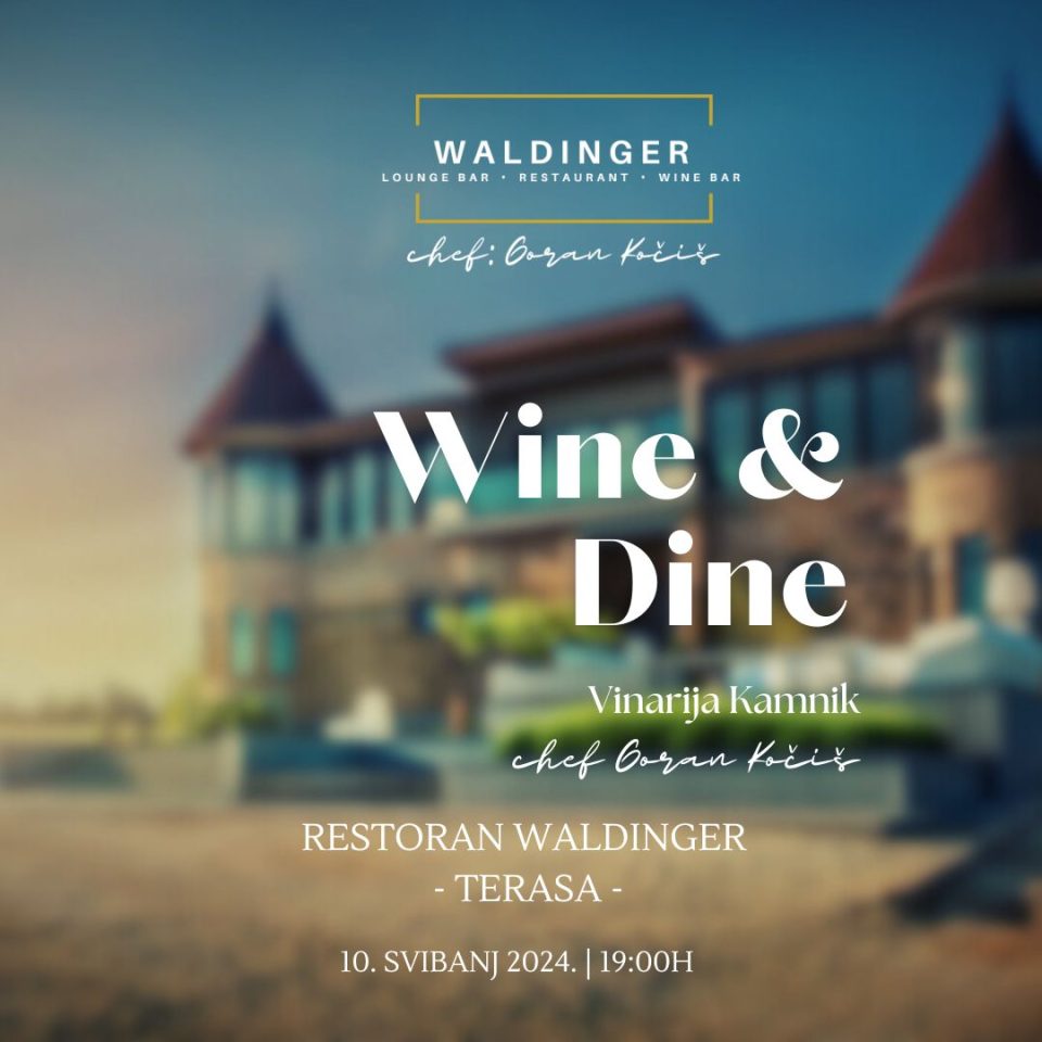 “Wine & Dine” degustacije u restoranu Waldinger, Osijek